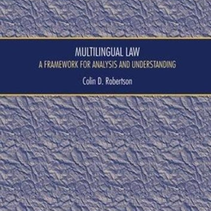 Multilingual Law: A Framework for Analysis and Understanding