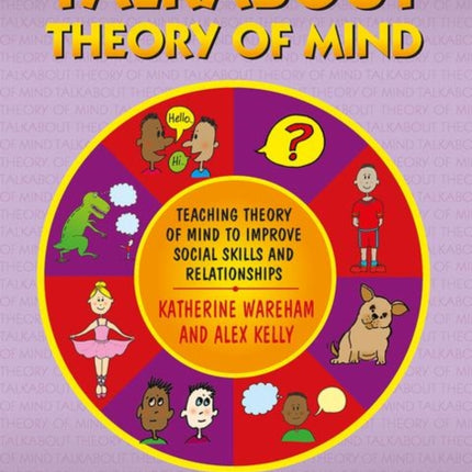 Talkabout Theory of Mind: Teaching Theory of Mind to Improve Social Skills and Relationships