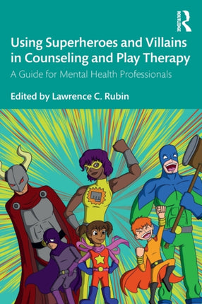 Using Superheroes and Villains in Counseling and
