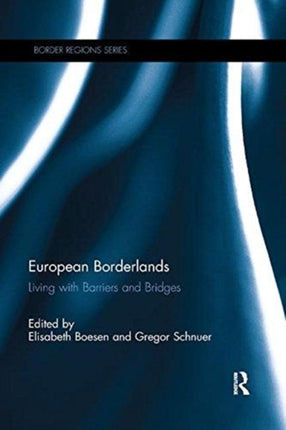 European Borderlands: Living with Barriers and Bridges