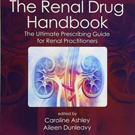 The Renal Drug Handbook: The Ultimate Prescribing Guide for Renal Practitioners, 5th Edition