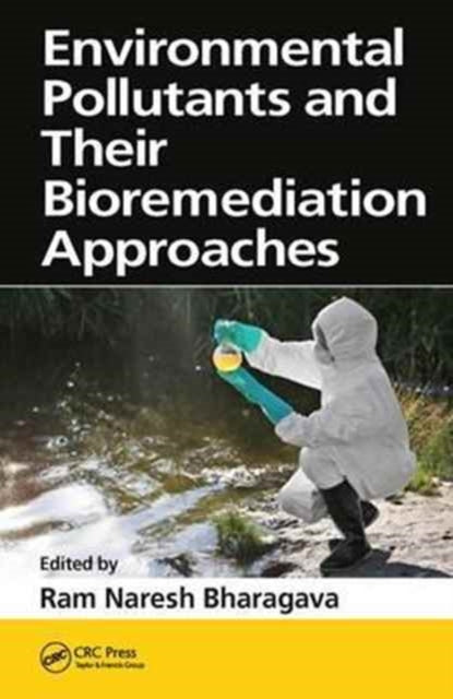 Environmental Pollutants and their Bioremediation Approaches