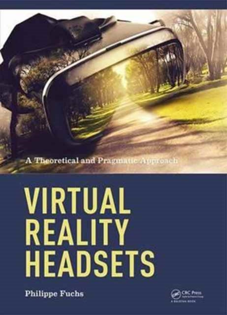 Virtual Reality Headsets - A Theoretical and Pragmatic Approach