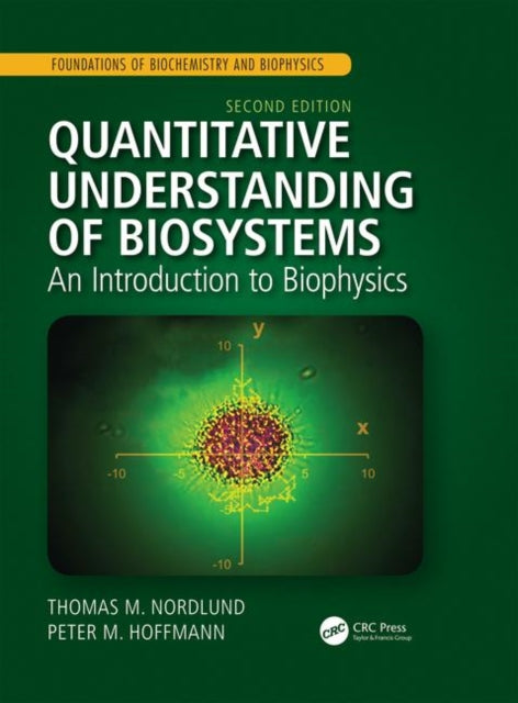 Quantitative Understanding of Biosystems: An Introduction to Biophysics, Second Edition