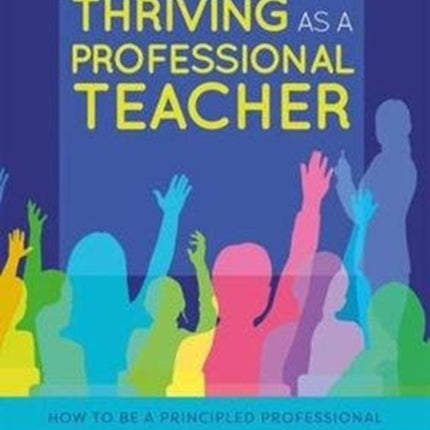 Thriving as a Professional Teacher