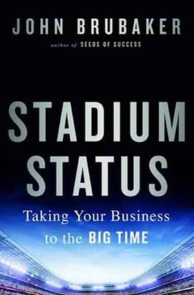 Stadium Status: Taking Your Business to the Big Time