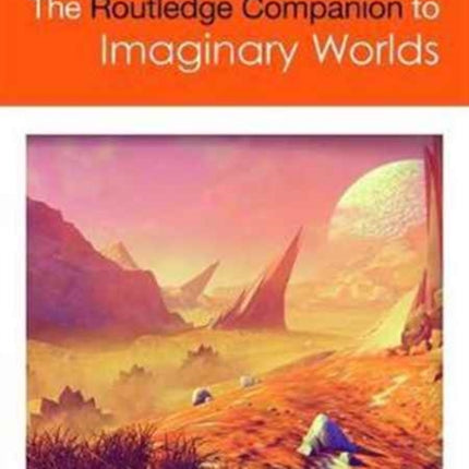 The Routledge Companion to Imaginary Worlds