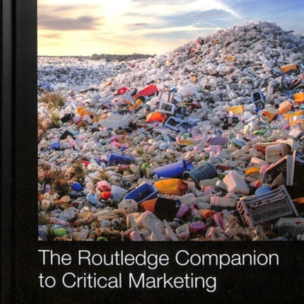 The Routledge Companion to Critical Marketing