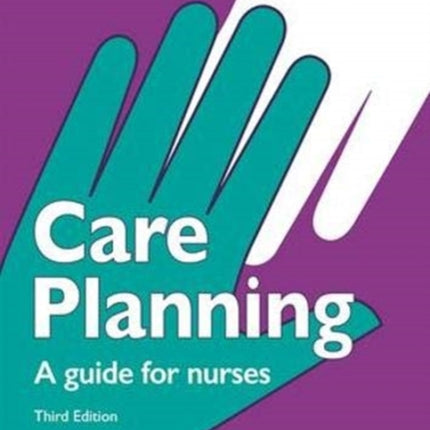 Care Planning: A guide for nurses