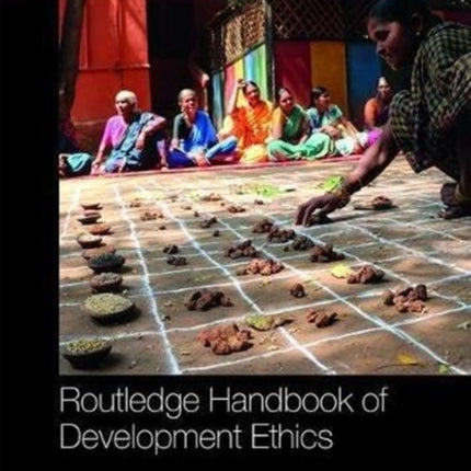 Routledge Handbook of Development Ethics