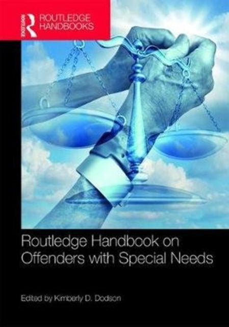 Routledge Handbook on Offenders with Special