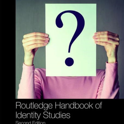 Routledge Handbook of Identity Studies