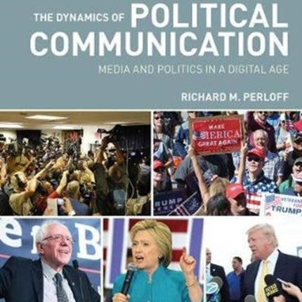 The Dynamics of Political Communication Media and Politics in a Digital Age