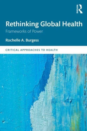 Rethinking Global Health: Frameworks of Power