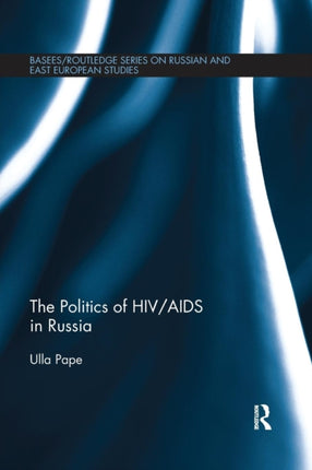 The Politics of HIVAIDS in Russia