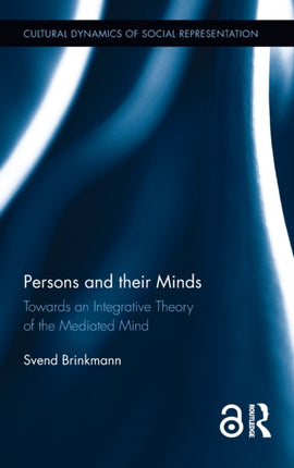 Persons and their Minds: Towards an Integrative Theory of the Mediated Mind