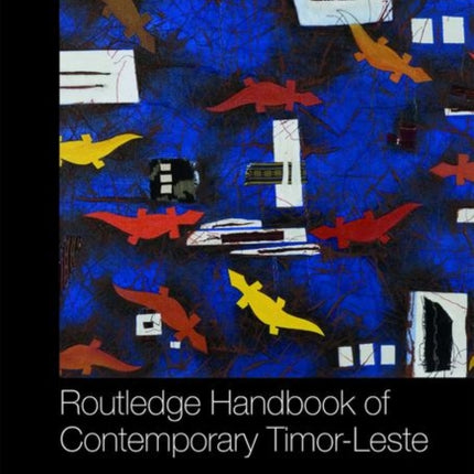 Routledge Handbook of Contemporary Timor-Leste