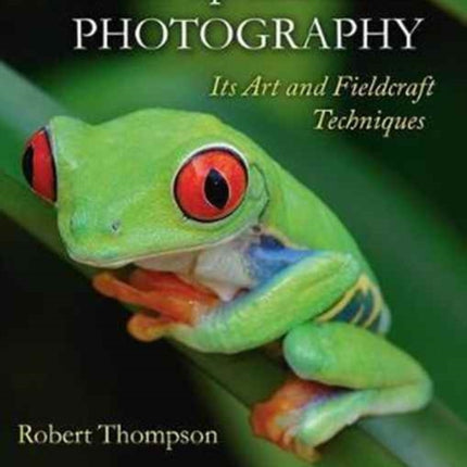 Close-up and Macro Photography: Its Art and Fieldcraft Techniques