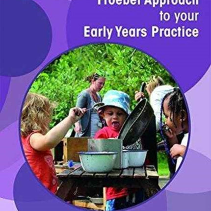 Bringing the Froebel Approach to your Early Years