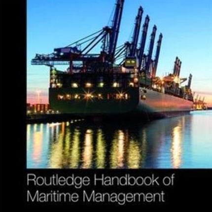 The Routledge Handbook of Maritime Management