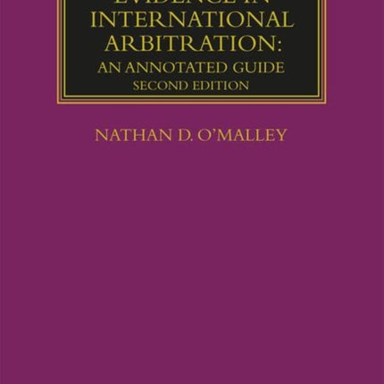 Rules of Evidence in International Arbitration: An Annotated Guide