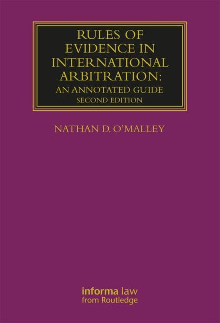 Rules of Evidence in International Arbitration: An Annotated Guide