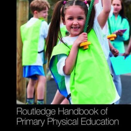 Routledge Handbook of Primary Physical Education