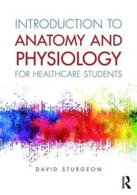 Introduction to Anatomy and Physiology for