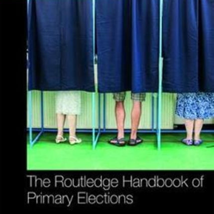 Routledge Handbook of Primary Elections