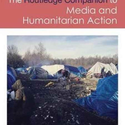 Routledge Companion to Media and Humanitarian