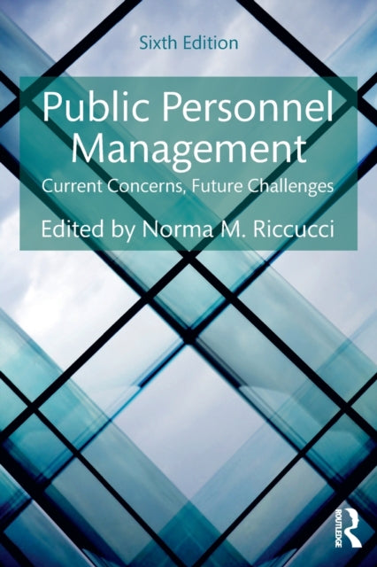 Public Personnel Management: Current Concerns, Future Challenges