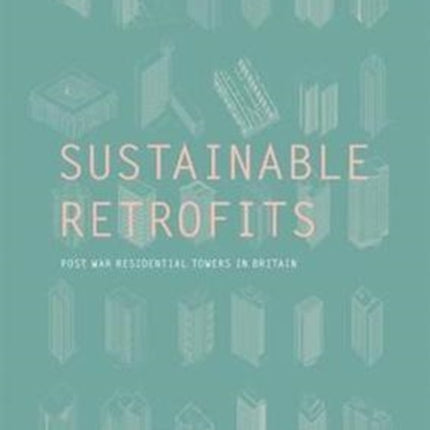 Sustainable Retrofits: Post War Residential Towers in Britain