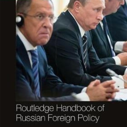 Routledge Handbook of Russian Foreign Policy