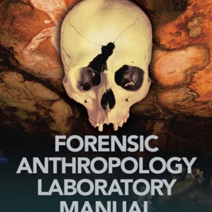 Forensic Anthropology Laboratory Manual