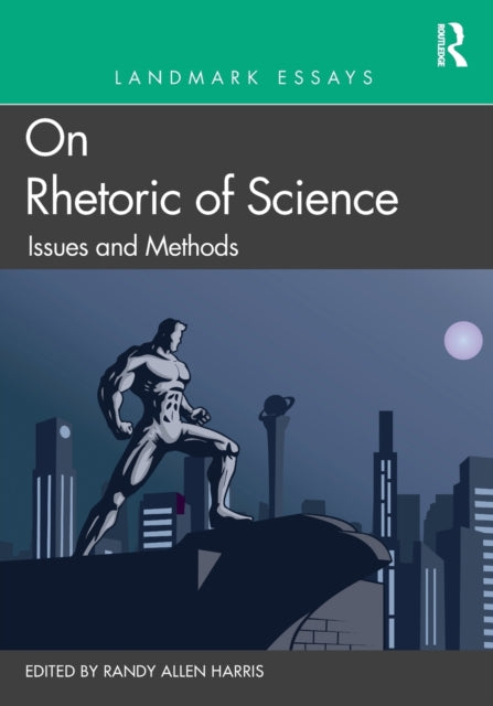 Landmark Essays on Rhetoric of Science Issues and