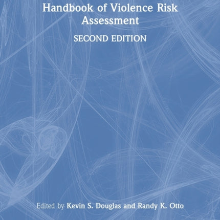 Handbook of Violence Risk Assessment