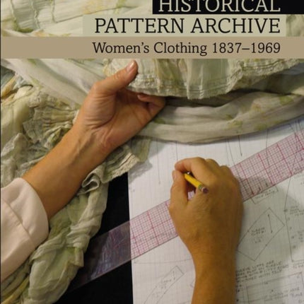 Historical Pattern Archive: Women’s Clothing 1837-1969