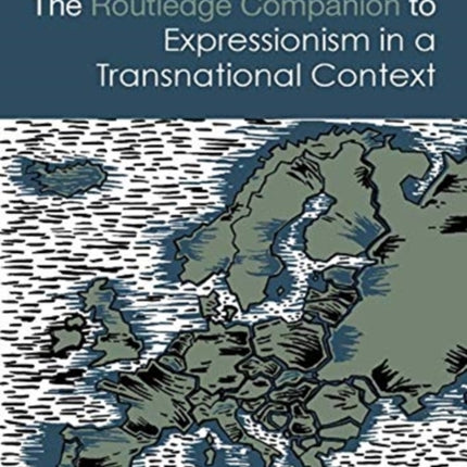 The Routledge Companion to Expressionism in a Transnational Context