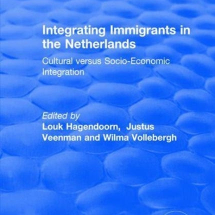 Integrating Immigrants in the Netherlands: Cultural Versus Socio-Economic Integration