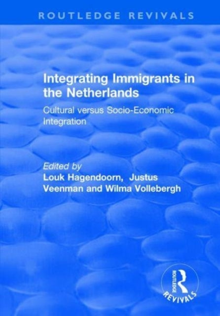 Integrating Immigrants in the Netherlands: Cultural Versus Socio-Economic Integration