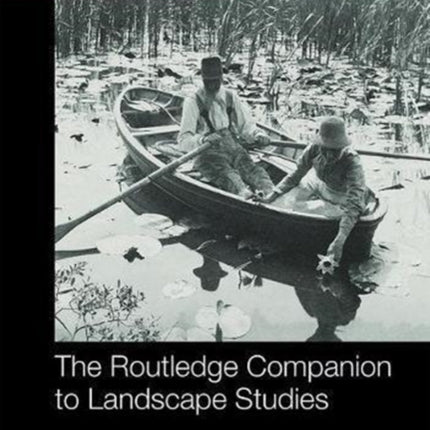 The Routledge Companion to Landscape Studies