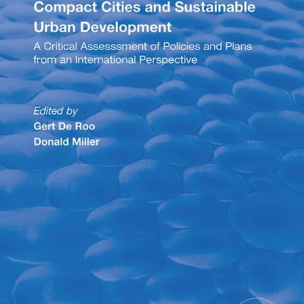 Compact Cities and Sustainable Urban Development: A Critical Assessment of Policies and Plans from an International Perspective