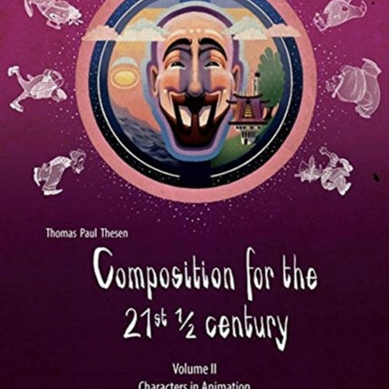 Composition for the 21st ½ century, Vol 2: Characters in Animation