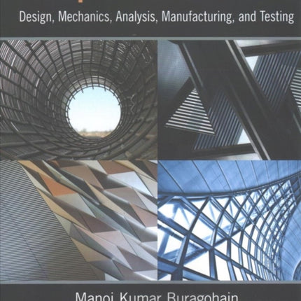 Composite Structures: Design, Mechanics, Analysis, Manufacturing, and Testing