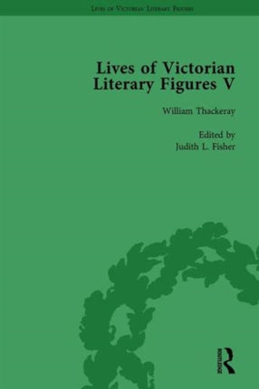 Lives of Victorian Literary Figures Part V Volume 3