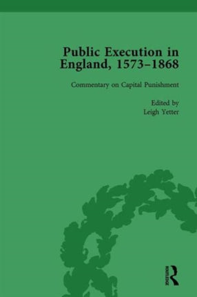 Public Execution in England 15731868 Part II vol 7