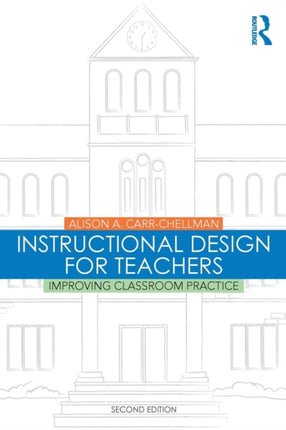 Instructional Design for Teachers: Improving Classroom Practice