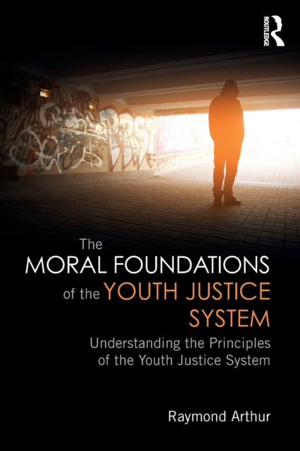 The Moral Foundations of the Youth Justice System