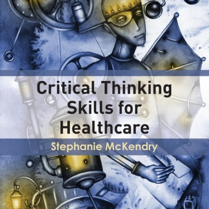Critical Thinking Skills for Healthcare