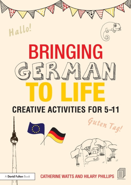 Bringing German to Life: Creative activities for 5-11